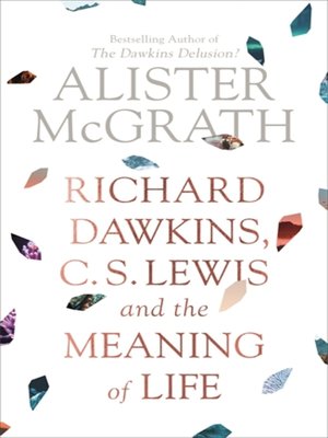 cover image of Richard Dawkins, C.S. Lewis and the Meaning of Life